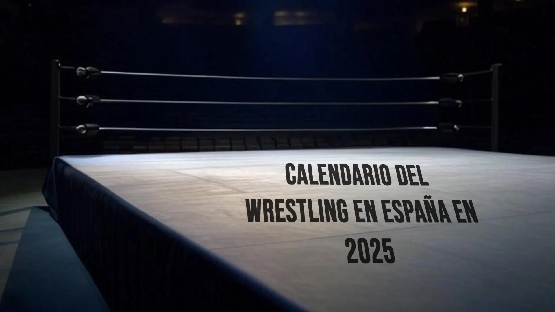 El calendario del wrestling en España para 2025 MUNDO WRESTLING